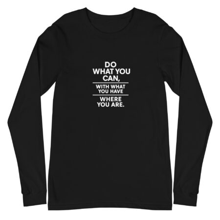 Long Sleeve Do What You Can Tee
